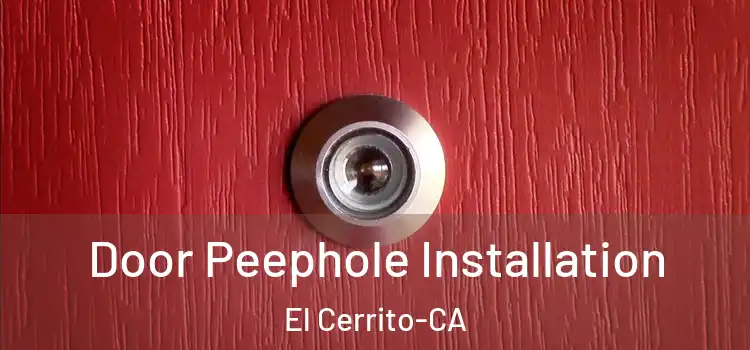 Door Peephole Installation El Cerrito-CA